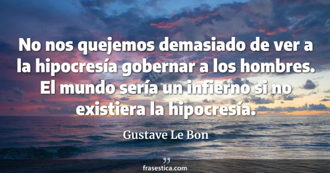 Cita de Gustave Le Bon