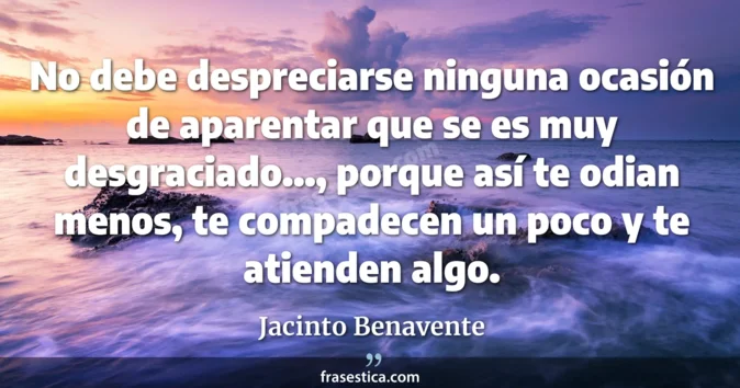 Cita de Jacinto Benavente