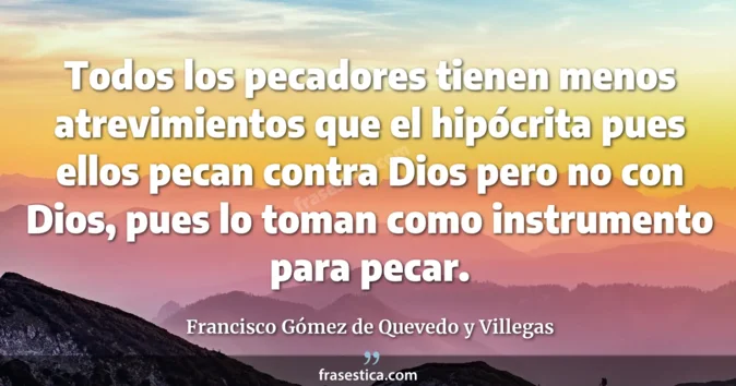 Cita de Francisco Gómez de Quevedo y Villegas