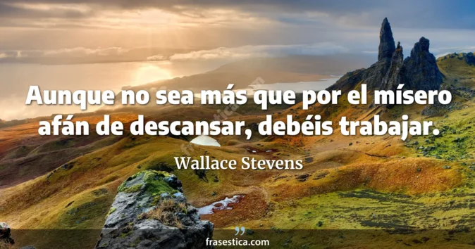 Cita de Wallace Stevens