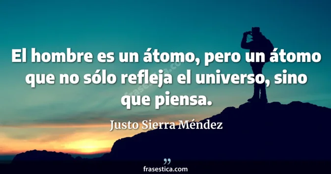 Cita de Justo Sierra Méndez