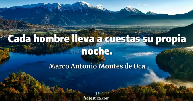 Cita de Marco Antonio Montes de Oca
