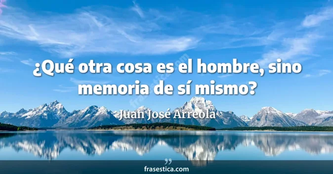 Cita de Juan José Arreola