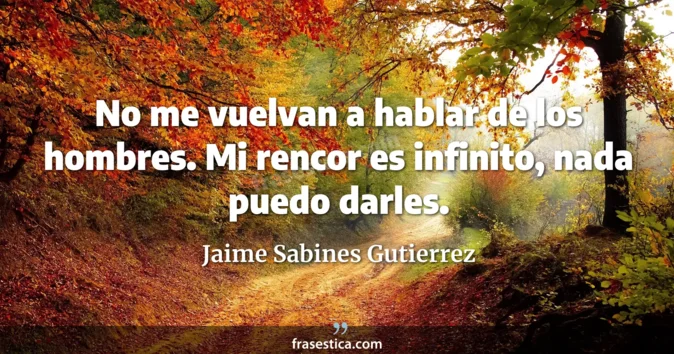 Cita de Jaime Sabines Gutierrez