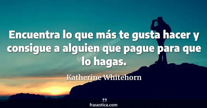 Cita de Katherine Whitehorn