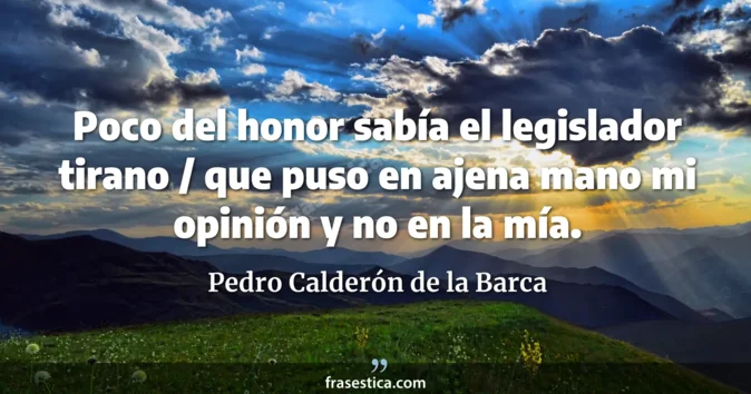 Cita de Pedro Calderón de la Barca