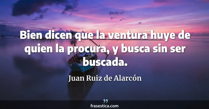 Cita de Juan Ruiz de Alarcón