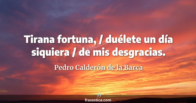 Cita de Pedro Calderón de la Barca