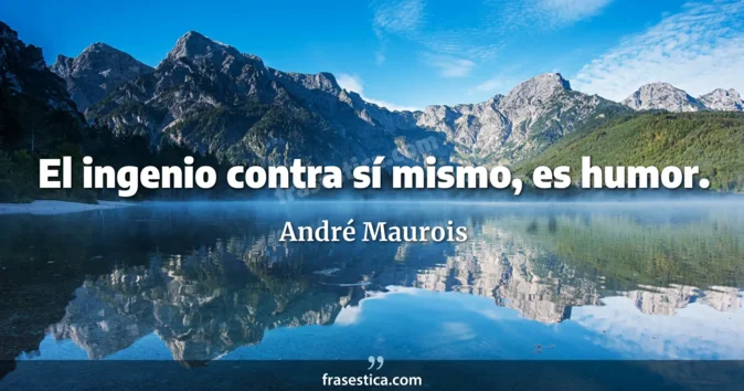 Cita de André Maurois