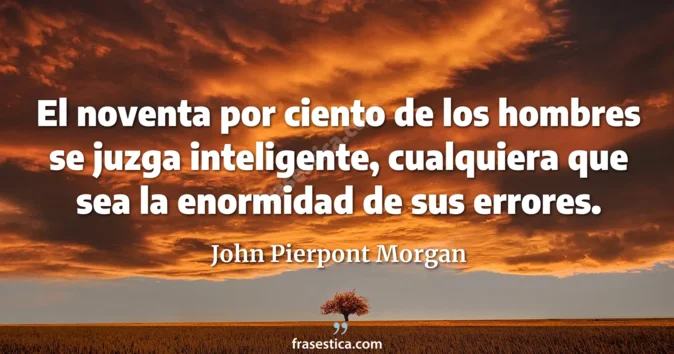 Cita de John Pierpont Morgan