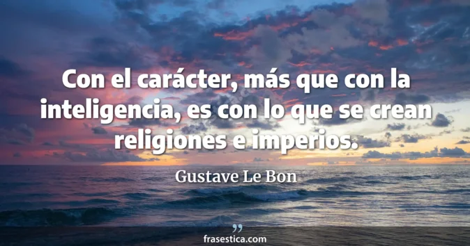 Cita de Gustave Le Bon