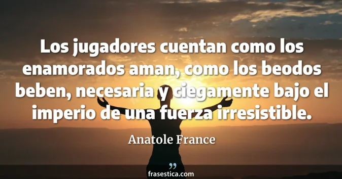 Cita de Anatole France