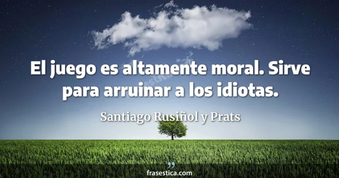 Cita de Santiago Rusiñol y Prats