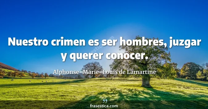 Cita de Alphonse-Marie-Louis de Lamartine