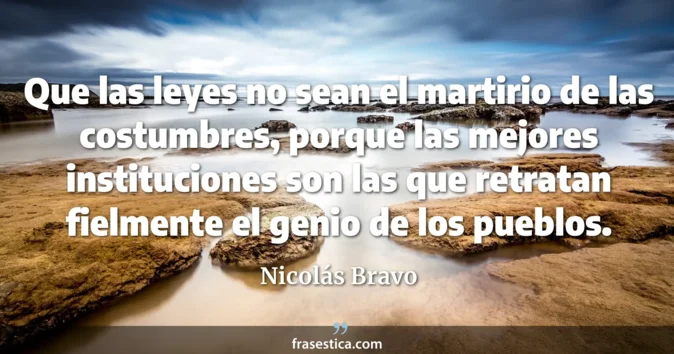 Cita de Nicolás Bravo