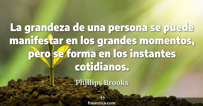 Cita de Phillips Brooks