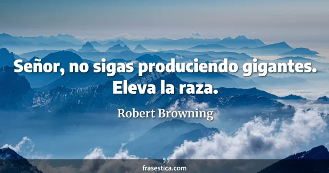 Cita de Robert Browning