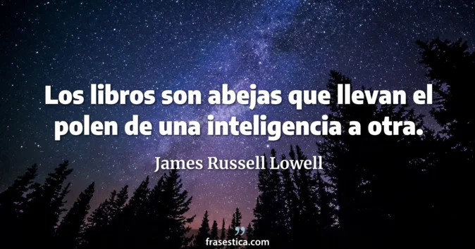 Cita de James Russell Lowell