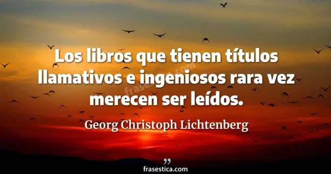 Cita de Georg Christoph Lichtenberg