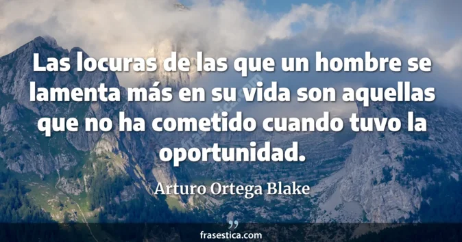 Cita de Arturo Ortega Blake