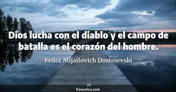Cita de Fedor Mijailovich Dostoievski