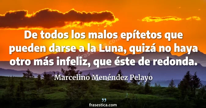 Cita de Marcelino Menéndez Pelayo