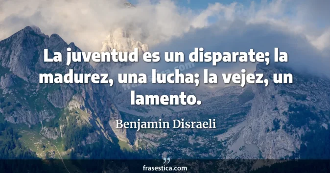 Cita de Benjamin Disraeli