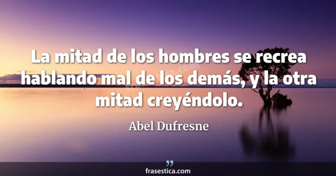 Cita de Abel Dufresne