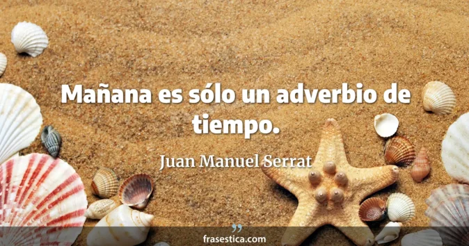 Cita de Juan Manuel Serrat