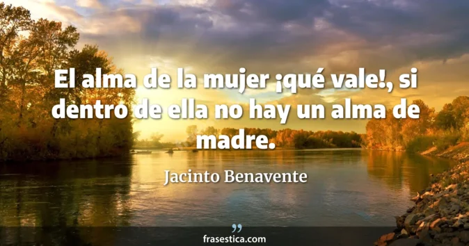 Cita de Jacinto Benavente