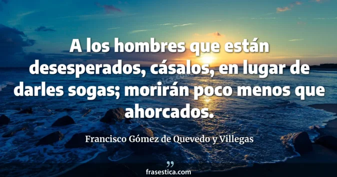 Cita de Francisco Gómez de Quevedo y Villegas