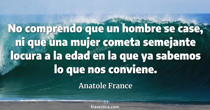Cita de Anatole France