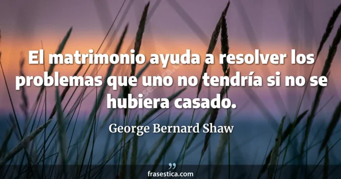 Cita de George Bernard Shaw