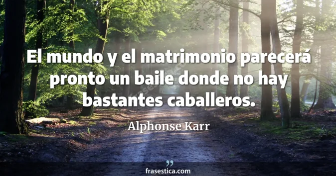 Cita de Alphonse Karr