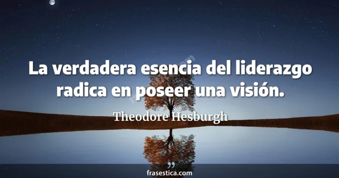 Cita de Theodore Hesburgh