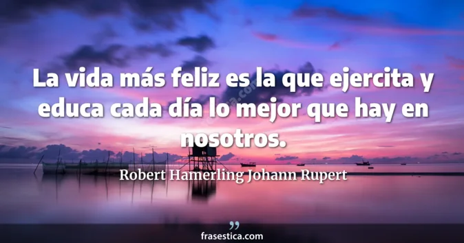 Cita de Robert Hamerling Johann Rupert