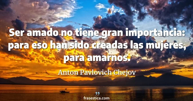 Cita de Anton Pavlovich Chejov