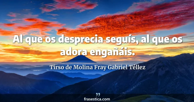Cita de Tirso de Molina Fray Gabriel Téllez