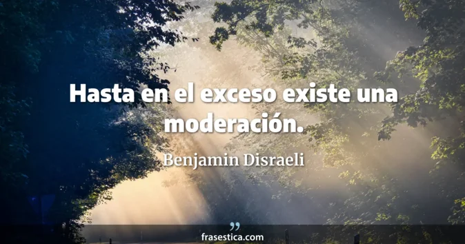 Cita de Benjamin Disraeli