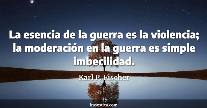Cita de Karl P. Fischer