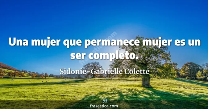 Cita de Sidonie-Gabrielle Colette