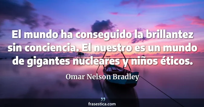 Cita de Omar Nelson Bradley