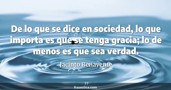 Cita de Jacinto Benavente