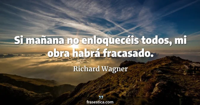 Cita de Richard Wagner