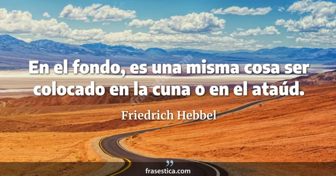 Cita de Friedrich Hebbel