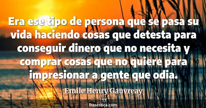 Cita de Emile Henry Gauvreay