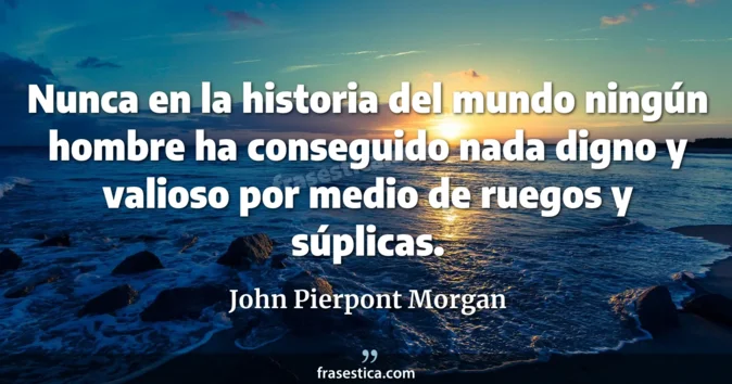 Cita de John Pierpont Morgan