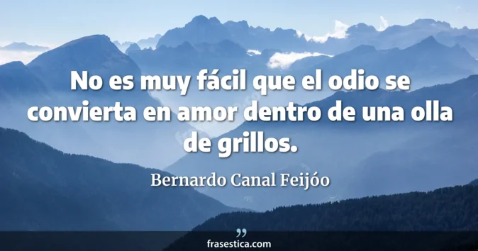 Cita de Bernardo Canal Feijóo