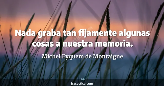 Cita de Michel Eyquem de Montaigne