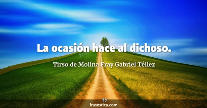 Cita de Tirso de Molina Fray Gabriel Téllez